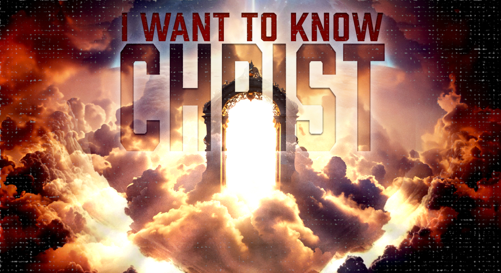 I Want to Know Christ