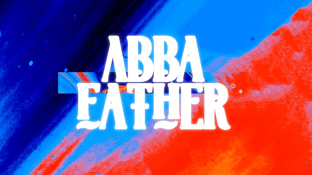 Abba, Father!